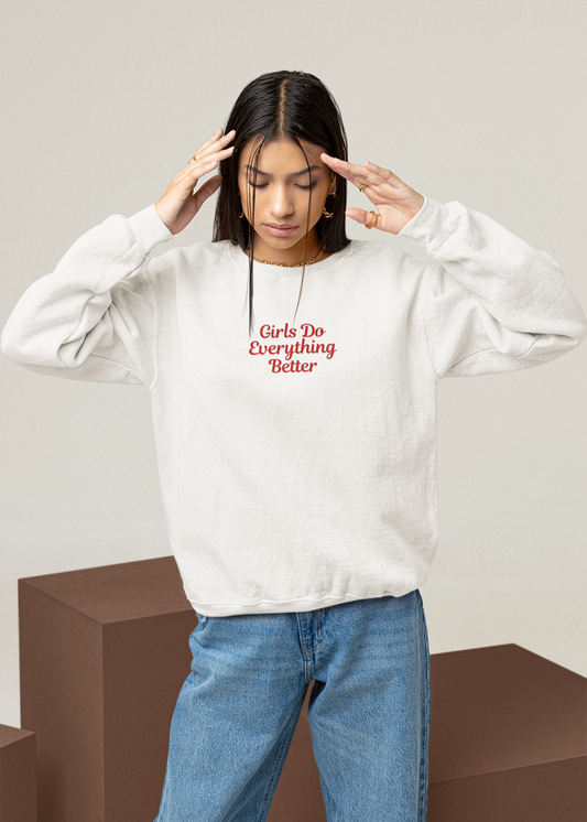 GIRLS DO EVERYTHING BETTER CREWNECK
